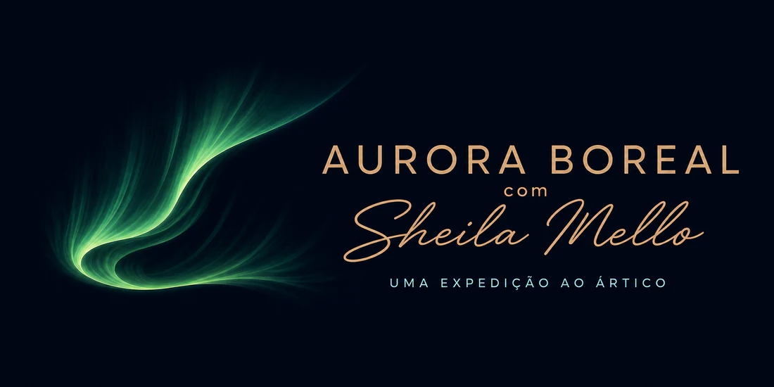 Aurora Boreal com Sheila Mello